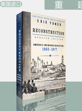 【现货】重建：美利坚未完成的革命 Reconstruction Updated Edition: America's Unfinished Revolution, 1863-1877 Eric Foner