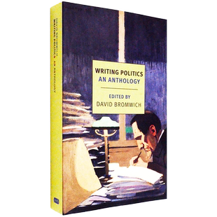 【现货】Writing Politics: An Anthology 政治写作 David Bromwich 美版进口 英文原版书