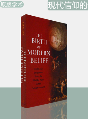 【现货】The Birth of Modern Belief 现代信仰的诞生：从中世纪到启蒙运动的信仰 Ethan H. Shagan 普林斯顿出版 正版进口英文书