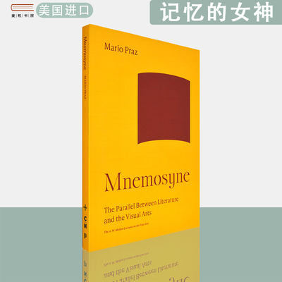 【现货】英文原版记忆女神文学与美学的平行关系Mnemosyne: The Parallel Between Literature and the Visual Arts Mario Praz