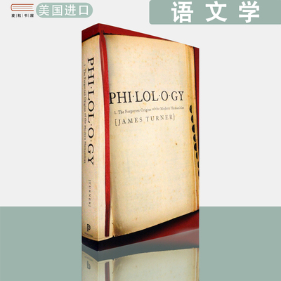 【现货】英文原版 语文学：被遗忘的现代人文起源 Philology：The Forgotten Origins of the Modern Humanities James Turner
