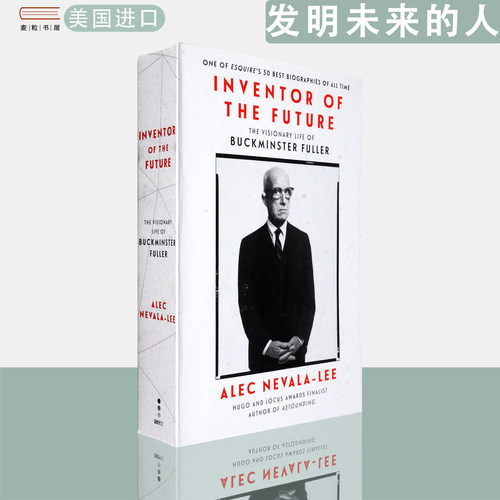 【现货】英文原版 发明未来的人：巴克敏斯特·富勒的远见人生 Inventor of the Future Alec Nevala-Lee