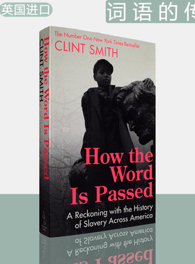【现货】词语的传承 对美国奴隶制历史的反思 How the Word Is Passed: A Reckoning with the History of Slavery Across America