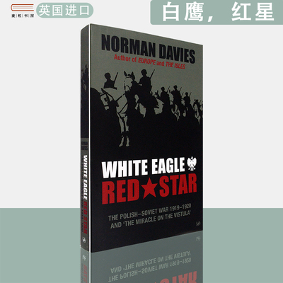 【现货】英文原版白鹰，红星：波苏战争1919-20 White Eagle, Red Star: The Polish-Soviet War 1919-20 Norman Davies
