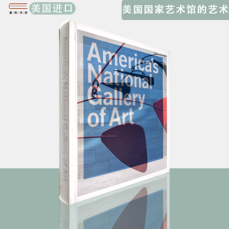 【现货】英文原版精装版 美国国家艺术馆的艺术America's National Gallery of Art Philip Kopper