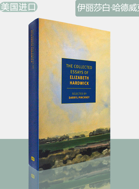 【现货】伊丽莎白·哈德威克文集 The Collected Essays of Elizabeth Hardwick 英文原版书 正版进口