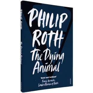 【现货】垂死的肉身 The Dying Animal: Philip Roth 菲利普·罗斯 电影《挽歌》原著小说 英版进口 英文原版书