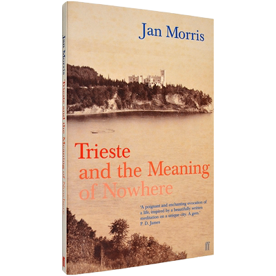【现货】的里雅斯特 Trieste and the Meaning of Nowhere 无名之地的意义 Jan Morris 旅行文学大师简·莫里斯作品 正版进口 英文