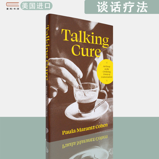 【现货】英文原版谈话疗法：论谈话的文明力量Talking Cure: An Essay on the Civilizing Power of Conversation