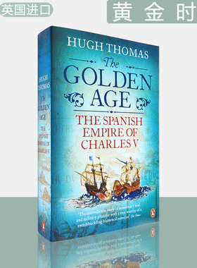 【现货】黄金时代：查尔斯五世的西班牙帝国 The Golden Age: The Spanish Empire of Charles V 休·托马斯 Hugh Thomas