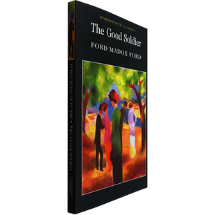 【现货】优秀的士兵 The Good Soldier (Wordsworth Classics)  好兵 Ford Madox Ford 福特·马多克斯·福特 英版进口 经典小说