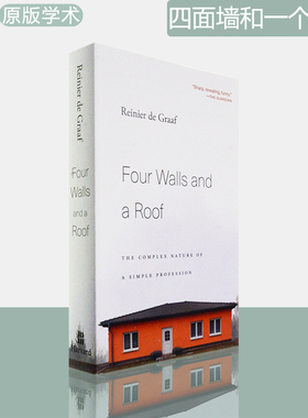 【现货】Four Walls and a Roof: The Complex Nature of a Simple Profession 四面墙和一个屋顶 Reinier de Graaf 哈佛大学出版