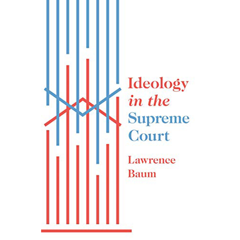 【现货】Ideology in the Supreme Court 最高法院的意识形态 Lawrence Baum 普林斯顿大学出版社