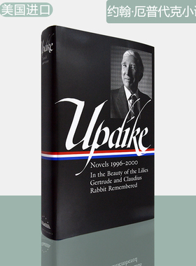 【现货】约翰·厄普代克1996-2000年小说选集 John Updike: Novels 1996–2000 美国文库 精装版 Library of America