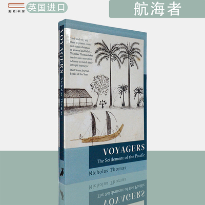 【现货】英文原版航海者 : 太平洋上的人类迁徙壮举与岛屿文明 Voyagers: The Settlement of the Pacific 尼古拉斯·托马斯