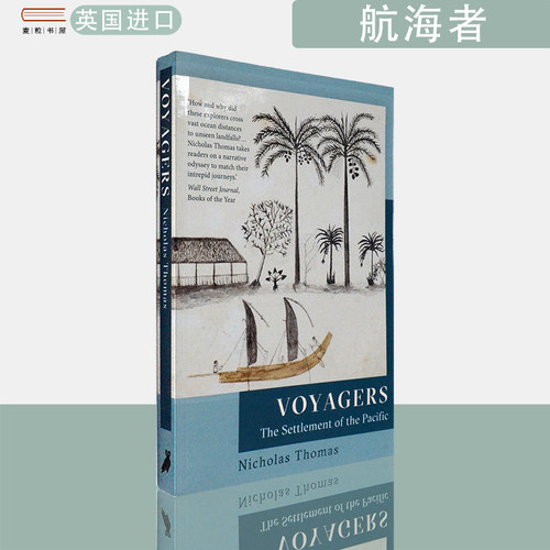 【现货】英文原版航海者 : 太平洋上的人类迁徙壮举与岛屿文明 Voyagers: The Settlement of the Pacific 尼古拉斯·托马斯