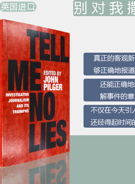 【现货】英文原版别对我撒谎 Tell Me No Lies: Investigative Journalism and its Triumphs John Pilger约翰•皮尔格