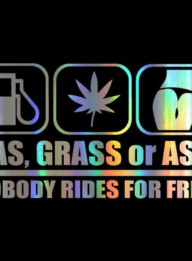 Car er 3D 15*8.4cm Gas Grass Or Ass Nobody Rides  Free er On