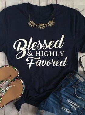 Blessed and Highly Favored summer t shirt woman teeshirt