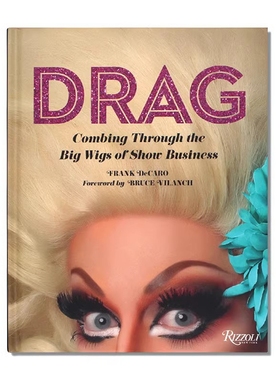 现货 Drag: Combing Through the Big Wigs of Show Business 变装颂扬 假发秀 男扮女装历史介绍 英文原版