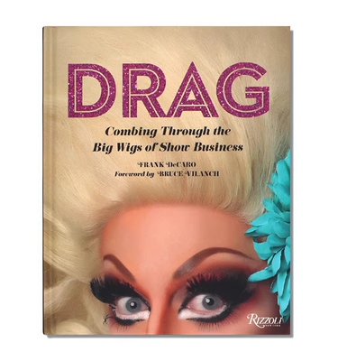 现货 Drag: Combing Through the Big Wigs of Show Business 变装颂扬 假发秀 男扮女装历史介绍 英文原版