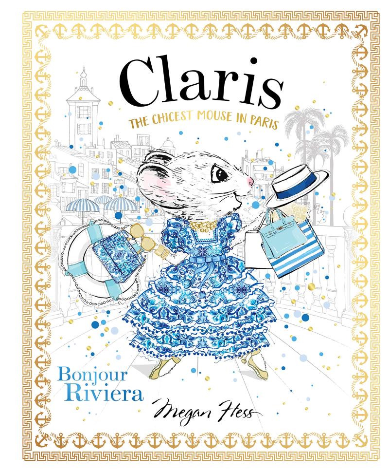 现货 Claris: Bonjour Riviera:The Chicest Mouse in Paris 时尚插画师 Megan Hess 系列第三部：法国里维埃拉 海边冒险旅行