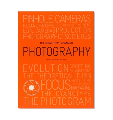 现货 100 Ideas that Changed Photography改变摄影的100个想法 进口摄影历史入门画册 英文原版