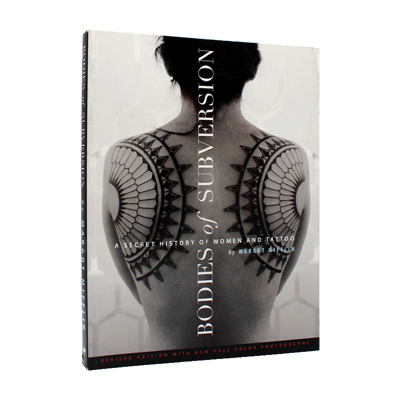现货 Bodies of Subversion: A Secret History of Women and Tattoo 颠覆的身体:女性与纹身秘史 纹身艺术设计 图案展示 英文