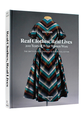 现货 Real Clothes, Real Lives: 200 Years of What Women Wore 真实服装.真实生活：200 年来的女性穿着 服装和配饰 英文原版