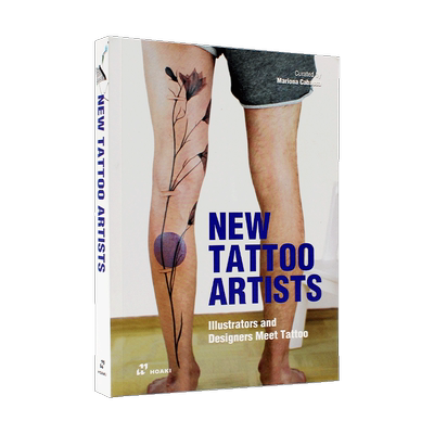 现货 New Tattoo Artists: Illustrators and Designers Meet Tattoo 新纹身艺术家:纹身中的插画与设计 25位纹身艺术家作品 英文