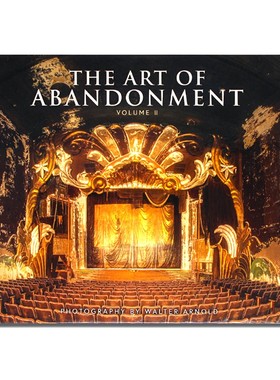 现货 The Art of Abandonment Volume ii 废弃的艺术第二卷 废弃建筑景观摄影画册 英文原版