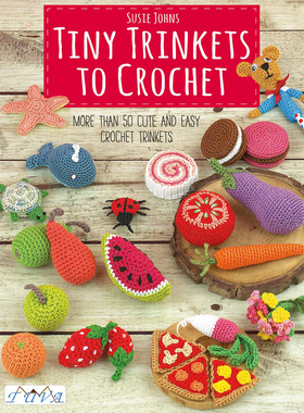 现货 英文 Tiny Trinkets to Crochet 钩针编织玩具吉祥物小饰品手工书 More Than 50 Cute and Easy Crochet Trinkets