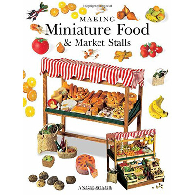 现货 Making Miniature Food & Market Stalls微型食品市场摊位书原版进口图书