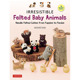 毛毡可爱动物造型手工书原版 现货 进口图书 Baby Animals Irresistible Felted