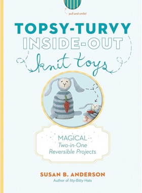现货 英文版 Topsy-Turvy Inside-Out Knit Toys: Magical Two-in-One Reversible Projects 颠倒内外针织玩具 编织玩偶图书