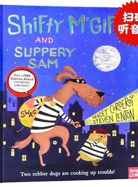 强强和盗盗系列 两强盗狗制造麻烦 Shifty McGifty and Slippery SamTwo robber dogs are cooking up troubl 英文原版 扫码听音频