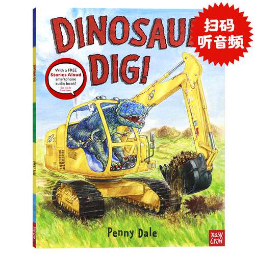 超级恐龙系列 恐龙挖掘机 英文原版绘本 Dinosaur Dig! 格林威大奖作家Penny Dale 儿童动物故事图画精品绘本 全彩插画Nosy Crow