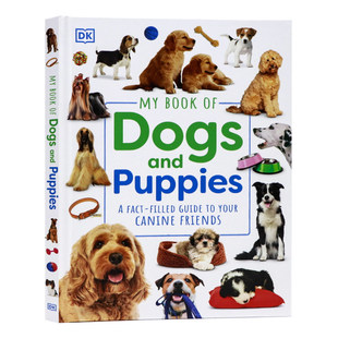 DK 我的狗狗之书 英文原版百科 My Book of Dogs and Puppies 动物科普了解狗品种习性精装全彩插画知识百科书籍进口英语原版书