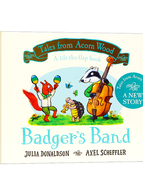 橡树林故事集之小獾的乐队 英文原版 Tales From Acorn Wood: Badger's Band 朱莉娅唐纳森Julia Donaldson启蒙绘本纸板翻翻书
