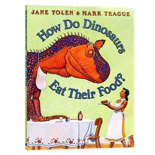 家有恐龙系列 恐龙怎么吃东西 英文原版绘本 How Do Dinosaurs Eat Their Food  2-8 岁儿童英语启蒙图画书 Jane Yolen全彩插图