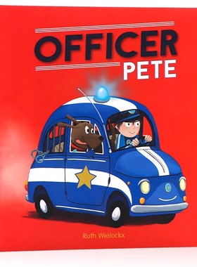 皮特警官 英文原版绘本 Officer Pete 儿童英语启蒙认知趣味图画故事书精装大开全彩插图 亲子睡前故事读物 Ruth Wielockx