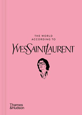 【预售】伊夫·圣罗兰眼中的世界 The World According to Yves Saint Laurent (The World According To) 进口书籍 设计书籍