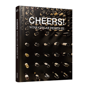 【当天发】Cheers! Wine Cellar Design III酒窖设计书3精选案例 设计专业经验分享 精装英文原版 现代简约可当摆件装饰多封面选择