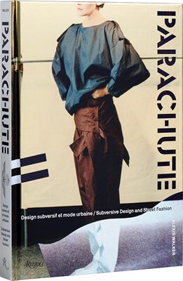 【预售】降落伞：颠覆性设计和街头时尚Parachute : Subversive Design and Street Fashion 进口书籍 时尚书籍
