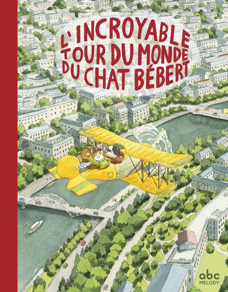 【预售】猫贝伯特不可思议的世界巡演 L'incroyable tour du monde du chat Bébert 进口书籍 进口童书