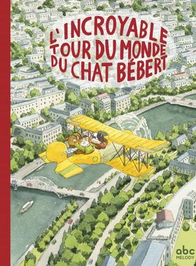 【预售】猫贝伯特不可思议的世界巡演 L'incroyable tour du monde du chat Bébert  进口书籍 进口童书