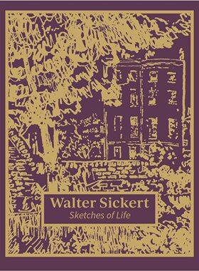 【预售】沃尔特·西克特：生活素描 Walter Sickert: Sketches of Life 进口书籍 艺术书籍