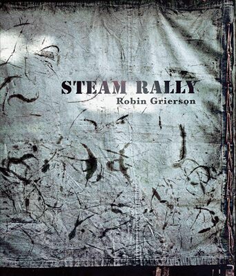 【预售】Steam Rally: Robin Grierson 蒸汽集会罗宾·格里尔森 进口书籍 摄影书籍