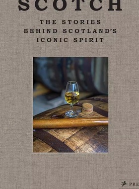 【预售】苏格兰威士忌：苏格兰标志性烈酒背后的故事 Scotch The Stories Behind Scotland's Iconic Spirit 进口生活美食书籍