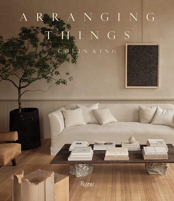 【预售】小物品,大企划：知名品牌御用室内造型师 Colin King 进口艺术 Arranging Things Rizzoli 进口书籍 原版书籍